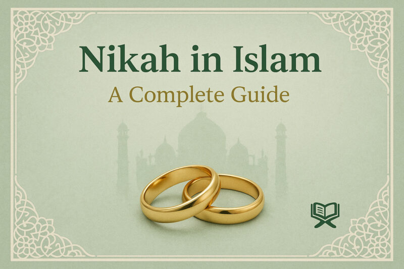 The Importance of Nikah in Islam – Meaning, Benefits & Sunnah